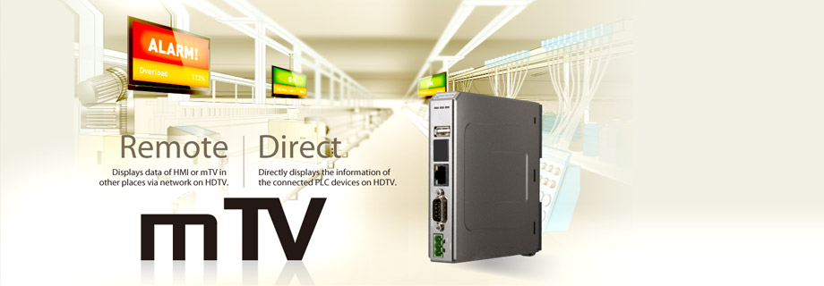 Remote - Displays data of HMI or mTV in other places via network on HDTV.  Direct - Directly displays the information of the connected PLC devices on HDTV
